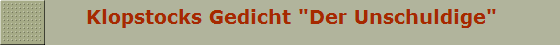      Klopstocks Gedicht "Der Unschuldige"